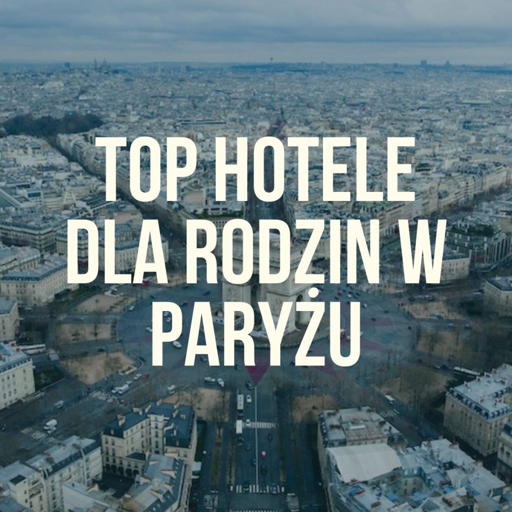 hotele przyjazne dzieciom w paryzu 